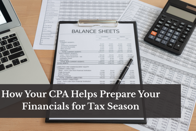 How Your CPA Helps Prepare Your Financials Before Tax Season