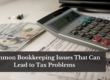 Common Bookkeeping Issues That Can Lead to Tax Problems — And How Your CPA Helps