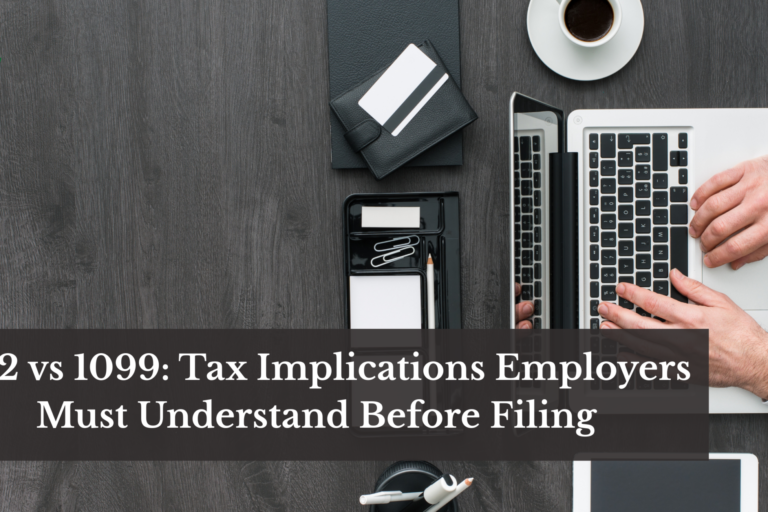 W-2 vs 1099: Tax Implications to Clarify Before Filing