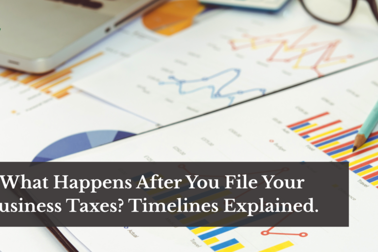 What Happens After You File Your Business Taxes?